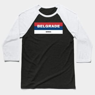 Belgrade City in Serbian Flag Colors Baseball T-Shirt